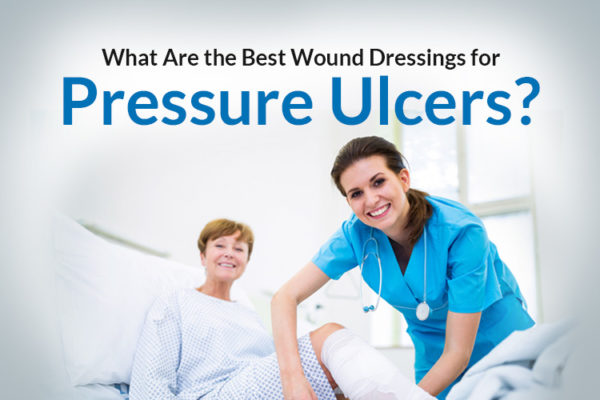 What Are the Best Wound Dressings for Pressure Ulcers?