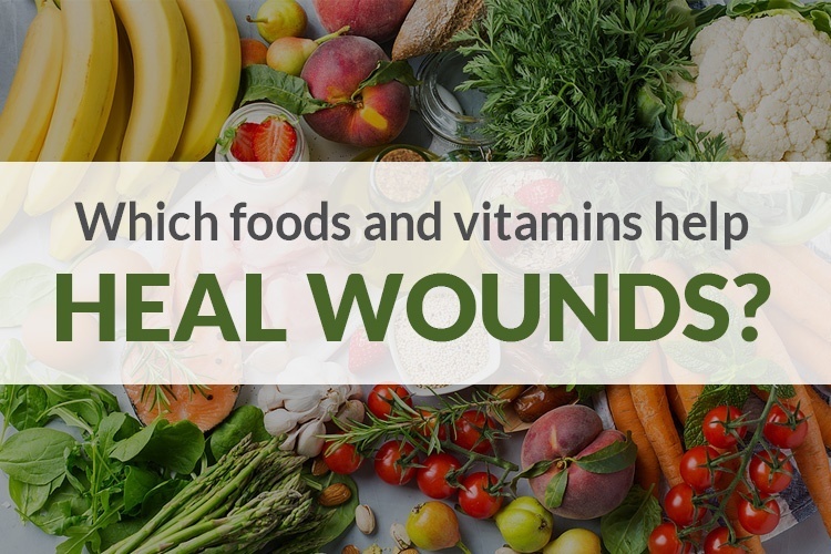 What foods and vitamins help heal wounds