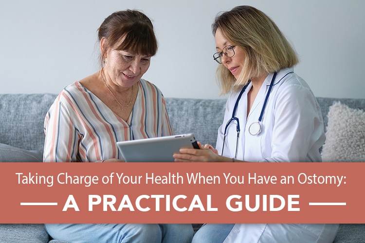 Taking Charge of Your Health When You Have an Ostomy: A Practical Guide Taking Charge of Your Health When You Have an Ostomy: A Practical Guide