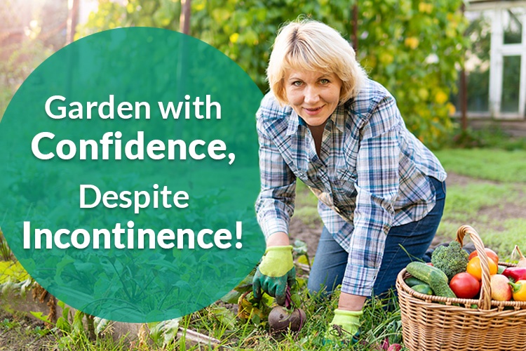 Garden with Confidence, Despite Incontinence!