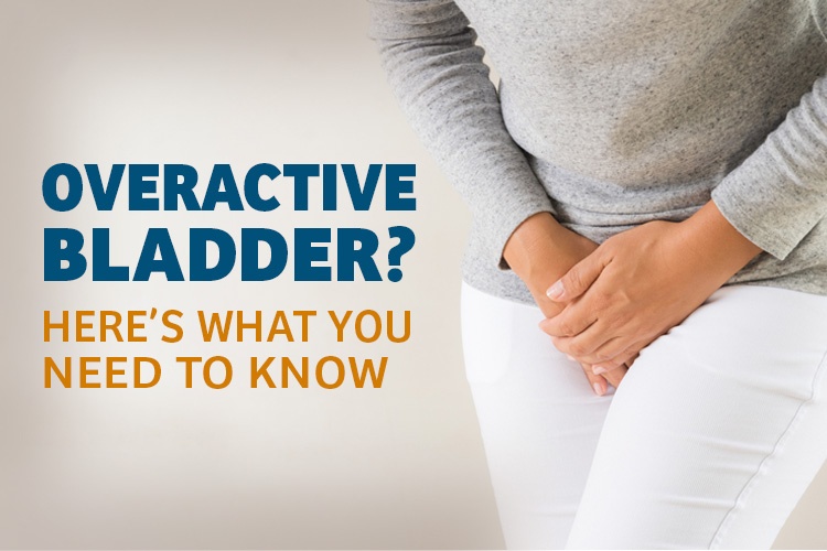 Overactive Bladder - Here's what you need to know