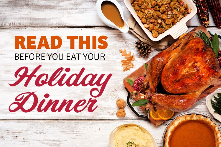 Read this before you eat your holiday dinner Read this before you eat your holiday dinner