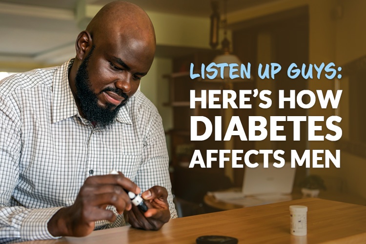 Listen Up Guys: Here’s How Diabetes Affects Men 