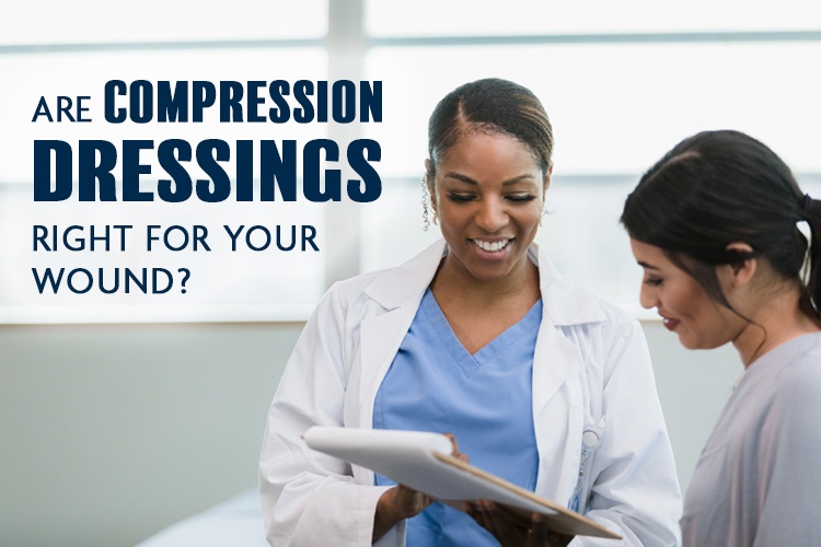 are compression dressings right for your wound?