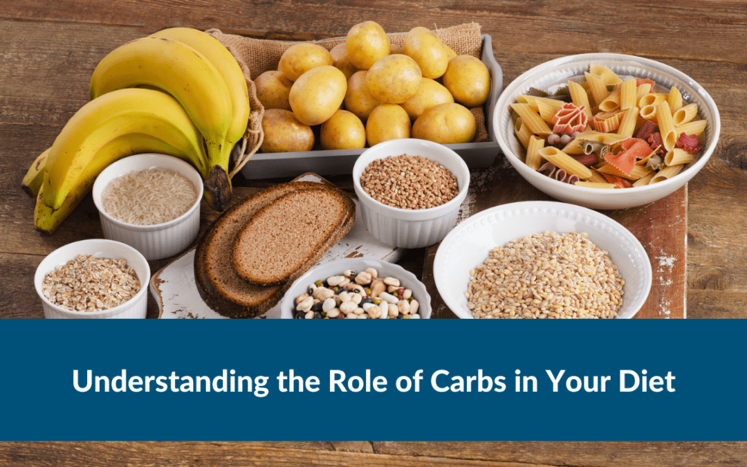 Understanding the Role of Carbs in your Diet