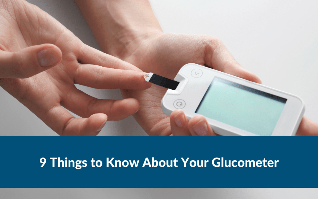 9 Things to Know About Your Glucometer