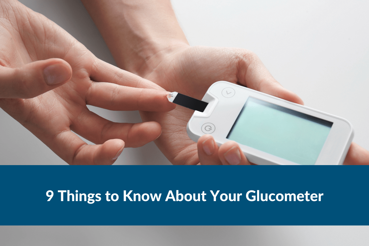 9 Things to Know About Your Glucometer 9 Things to Know About Your Glucometer