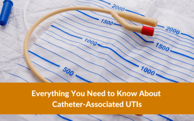 Everything You Need to Know About Catheter-Associated UTIs