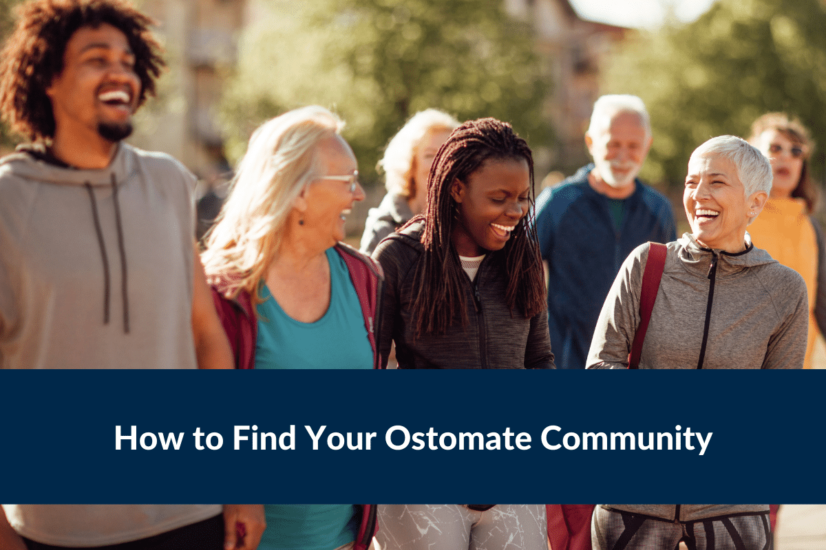 How to Find Your Ostomate Community How to Find Your Ostomate Community